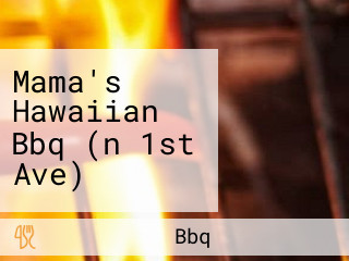 Mama's Hawaiian Bbq (n 1st Ave)