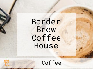 Border Brew Coffee House