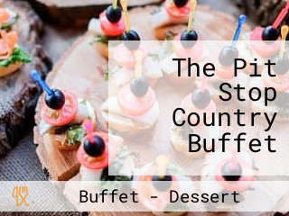 The Pit Stop Country Buffet