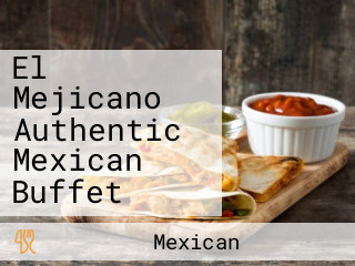 El Mejicano Authentic Mexican Buffet