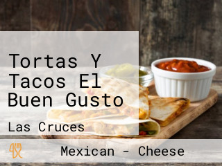 Tortas Y Tacos El Buen Gusto