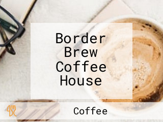 Border Brew Coffee House