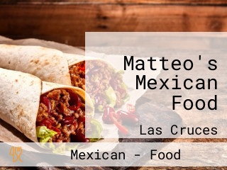 Matteo's Mexican Food