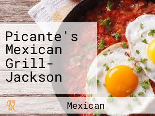 Picante's Mexican Grill- Jackson