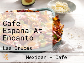 Cafe Espana At Encanto