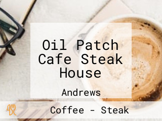 Oil Patch Cafe Steak House