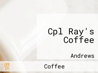 Cpl Ray's Coffee