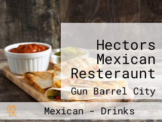 Hectors Mexican Resteraunt