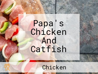 Papa's Chicken And Catfish