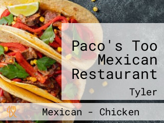 Paco's Too Mexican Restaurant