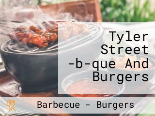 Tyler Street -b-que And Burgers