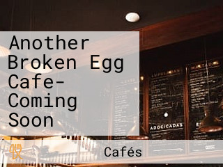 Another Broken Egg Cafe- Coming Soon