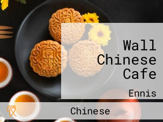 Wall Chinese Cafe