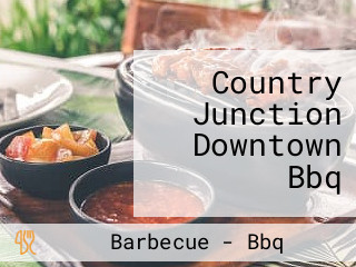 Country Junction Downtown Bbq