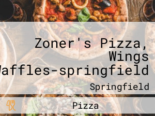 Zoner's Pizza, Wings Waffles-springfield