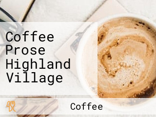 Coffee Prose Highland Village