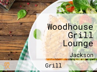 Woodhouse Grill Lounge