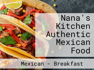 Nana's Kitchen Authentic Mexican Food