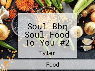 Soul Bbq Soul Food To You #2