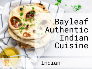 Bayleaf Authentic Indian Cuisine