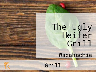 The Ugly Heifer Grill