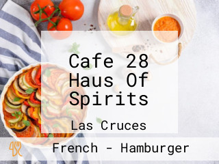 Cafe 28 Haus Of Spirits