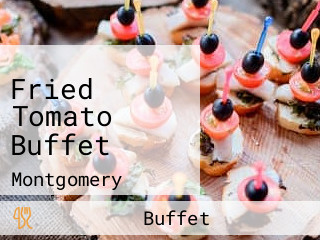 Fried Tomato Buffet