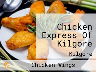 Chicken Express Of Kilgore