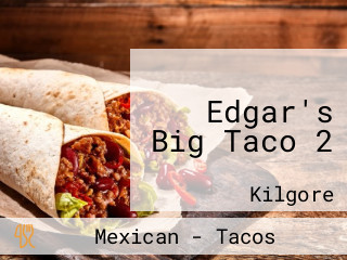 Edgar's Big Taco 2