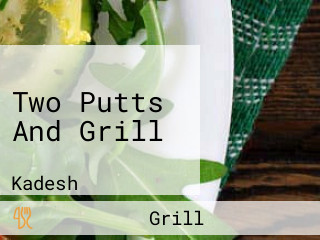 Two Putts And Grill