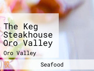 The Keg Steakhouse Oro Valley