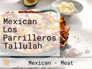 Mexican Los Parrilleros Tallulah