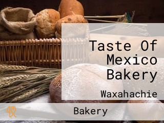 Taste Of Mexico Bakery