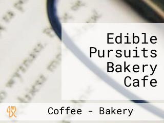 Edible Pursuits Bakery Cafe