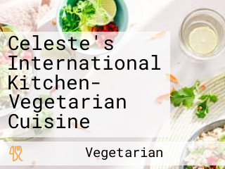 Celeste's International Kitchen- Vegetarian Cuisine