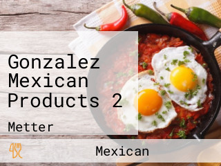 Gonzalez Mexican Products 2