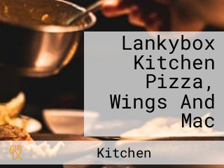 Lankybox Kitchen Pizza, Wings And Mac