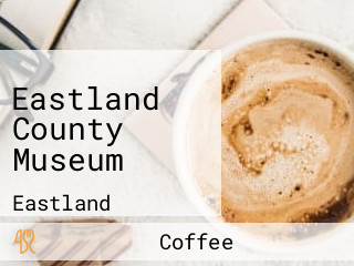 Eastland County Museum