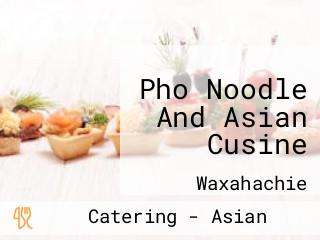 Pho Noodle And Asian Cusine