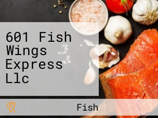 601 Fish Wings Express Llc