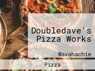 Doubledave's Pizza Works