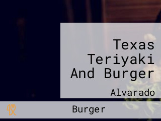 Texas Teriyaki And Burger