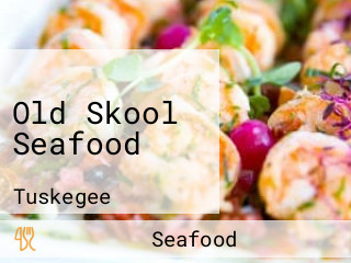 Old Skool Seafood