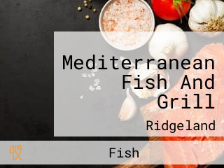 Mediterranean Fish And Grill