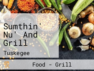 Sumthin' Nu' And Grill