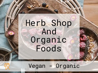 Herb Shop And Organic Foods