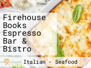 Firehouse Books Espresso Bar & Bistro