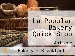 La Popular Bakery Quick Stop