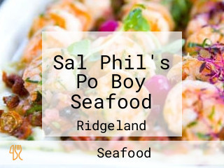 Sal Phil's Po Boy Seafood