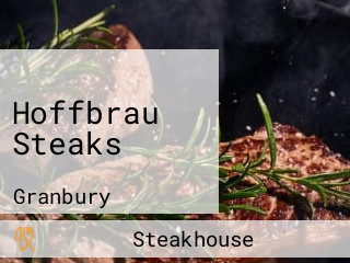 Hoffbrau Steaks